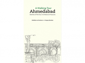 A Walking Tour: Ahmedabad: Sketches Of The Citys Architectural Treasures 