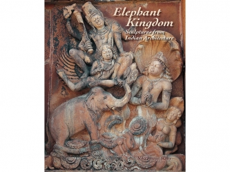 Elephant Kingdom: Sculptures From Indian Architecture 