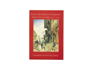 From Merchants to Emperors: British Artists and India, 1757 - 1930