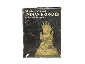 Masterpieces of Indian Bronzes and Metal Sculpture